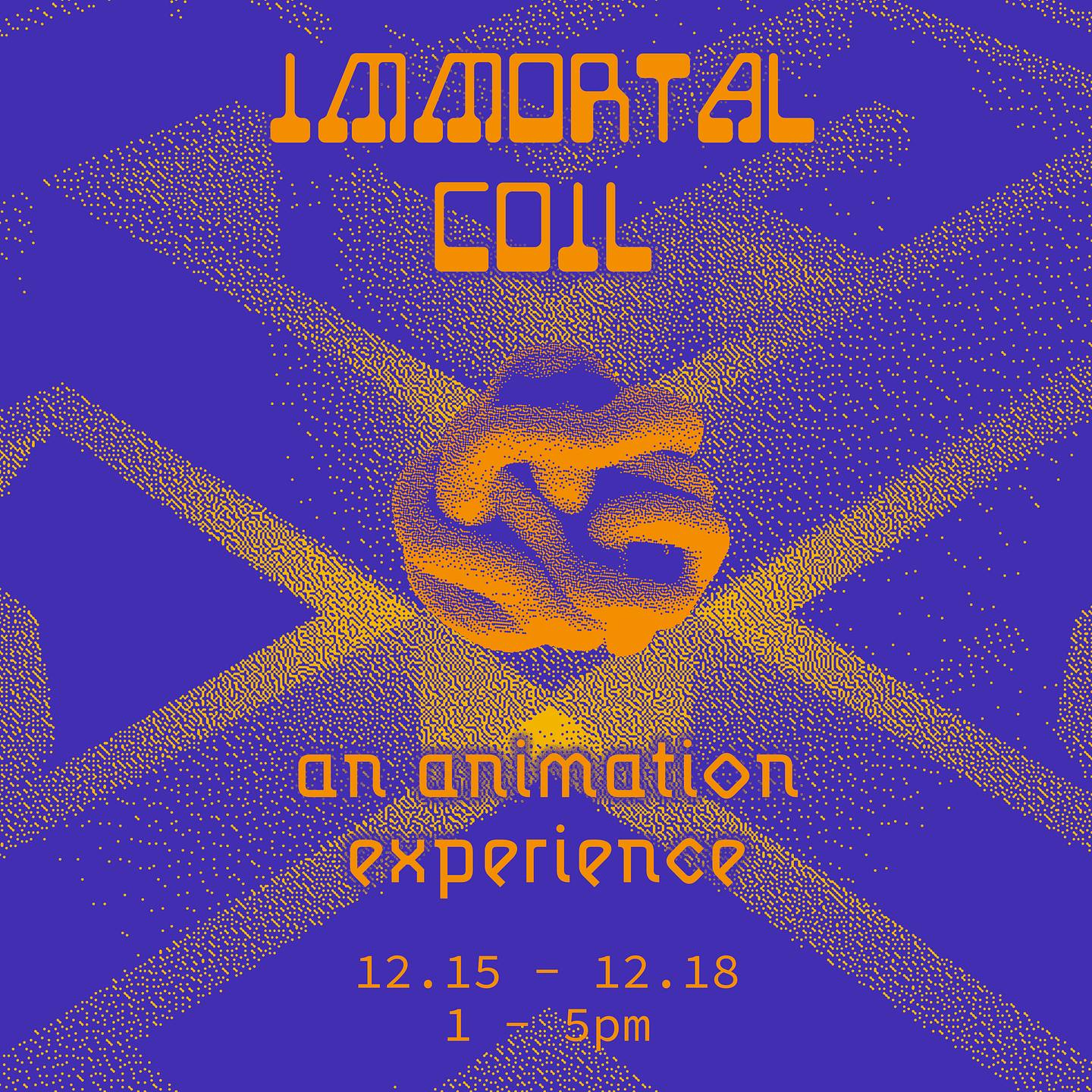 An image of a maze rendered in yellow dots on a purple background. A ball of coiled cylindrical material hovers above the maze in the centre of the image. Text at the top of the image reads "IMMORTAL COIL” and, at the bottom, “an animation experience”, “12.15 – 12.18 1 – 5pm”